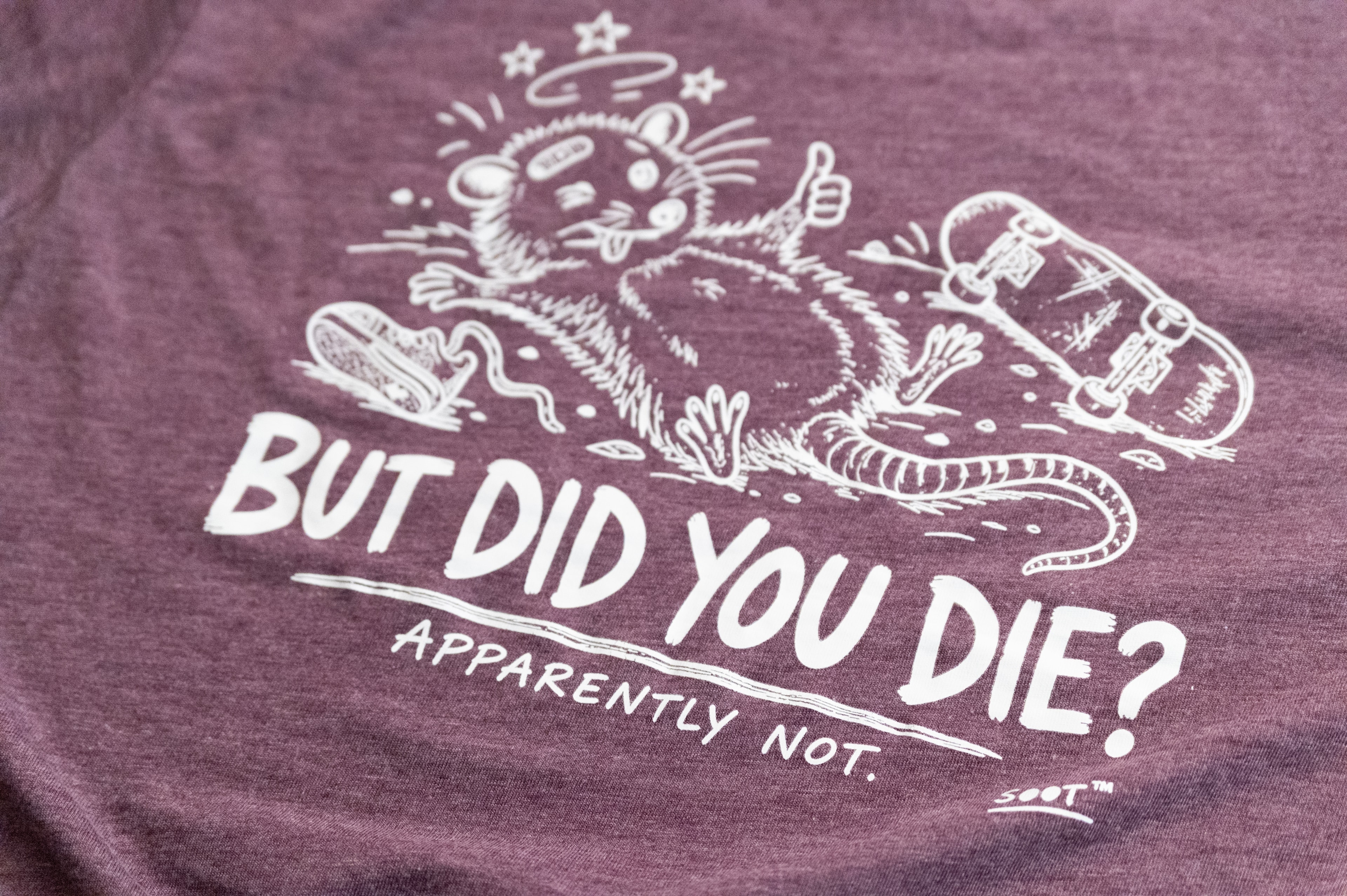BUT DID YOU DIE?